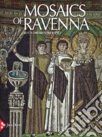 Mosaics of Ravenna. Ediz. a colori libro