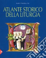 Atlante storico della liturgia. Ediz. a colori