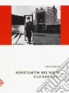 Konstantin Mel'nikov e la sua casa. Ediz. illustrata libro