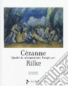 Cezanne Rilke. Quadri da un'esposizione, Parigi 1907. Ediz. a colori libro