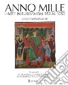 L'anno mille. L'arte in Europa dal 950 al 1050. Nuova ediz. libro
