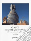 Idee per l'architettura. Scritti e pensieri raccolti dagli allievi. Nuova ediz. libro