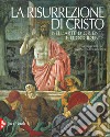 La risurrezione di Cristo nell'arte d'Oriente e d'Occidente. Ediz. illustrata libro