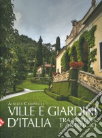 Ville e giardini d'Italia tra natura e artificio. Ediz. illustrata libro