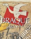 Braque. Ateliers. Ediz. a colori libro