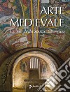 Arte medievale. Le vie dello spazio liturgico libro di Piva P. (cur.)