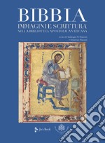 Bibbia. Immagini e scrittura nella Biblioteca Apostolica Vaticana. Ediz. a colori