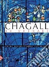 Chagall. Le vetrate. Ediz. a colori libro