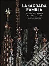 La Sagrada Familia. Sfide di un cantiere in corso d'opera. Ediz. illustrata libro di Crippa Maria Antonietta