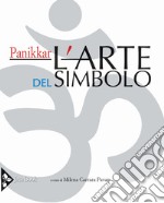 L'arte del simbolo. Ediz. illustrata libro