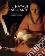 Il Natale nell'arte. Ediz. a colori libro