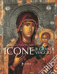 Icone. Il grande viaggio. Ediz. a colori