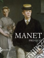 Manet. Un'arte mai neutrale. Ediz. a colori