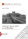 Angelo Bianchetti. Gli autogrill libro