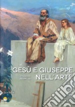 Gesù e Giuseppe nell'arte. Storia di una paternità eccezionale. Ediz. illustrata libro