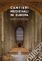 Cantieri medievali in Europa libro