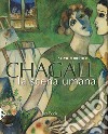Chagall. La scena umana. Ediz. a colori libro