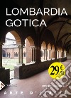 Lombardia gotica libro di Cassanelli Roberto Balzarini Maria Grazia Rurali Elisabetta