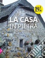 La casa in pietra. L'eredità romanica libro