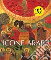 Icone arabe. Ediz. illustrata libro