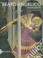 Beato Angelico. Ediz. illustrata libro