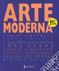 Arte moderna. Ediz. illustrata libro