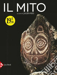 Il mito. Ediz. illustrata libro