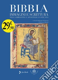 Bibbia. Immagini e scrittura nella Biblioteca Apostolica Vaticana libro