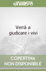 Verrà a giudicare i vivi libro