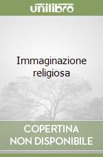 Immaginazione religiosa libro