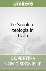 Le Scuole di teologia in Italia libro