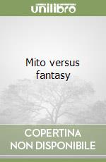 Mito versus fantasy libro