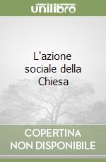 L'azione sociale della Chiesa libro