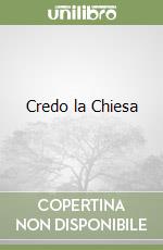 Credo la Chiesa libro