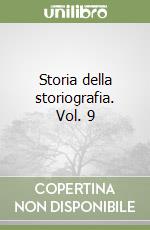 Storia della storiografia. Vol. 9 libro