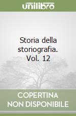 Storia della storiografia. Vol. 12 libro
