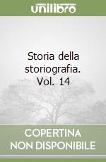 Storia della storiografia. Vol. 14 libro