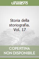 Storia della storiografia. Vol. 17 libro