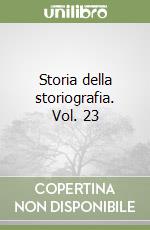 Storia della storiografia. Vol. 23 libro