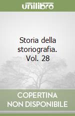 Storia della storiografia. Vol. 28 libro