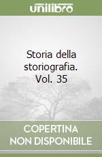 Storia della storiografia. Vol. 35 libro