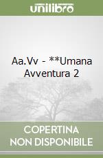 Aa.Vv - **Umana Avventura 2 libro