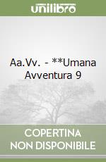 Aa.Vv. - **Umana Avventura 9 libro