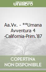 Aa.Vv. - **Umana Avventura 4 -California-Prim.'87 libro