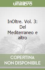 InOltre. Vol. 3: Del Mediterraneo e altro libro