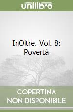 InOltre. Vol. 8: Povertà libro