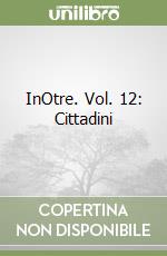 InOtre. Vol. 12: Cittadini libro