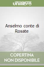 Anselmo conte di Rosate