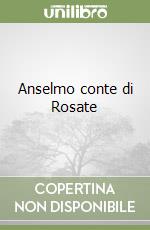 Anselmo conte di Rosate libro