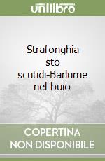 Strafonghia sto scutidi-Barlume nel buio